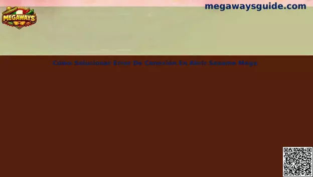 Guía para solucionar error de conexión en Abrir Sesame Mega Megaways