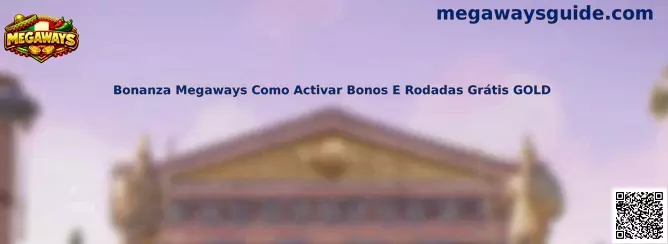 Bonanza Megaways Como Activar Bonos E Rodadas Grátis GOLD