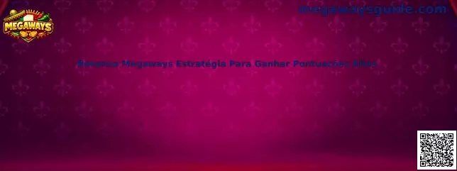 Bonanza Megaways estrategia para ganar puntuaciones altas