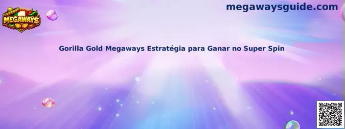 Gorilla Gold Megaways Estrategia para Ganar no Super Spin