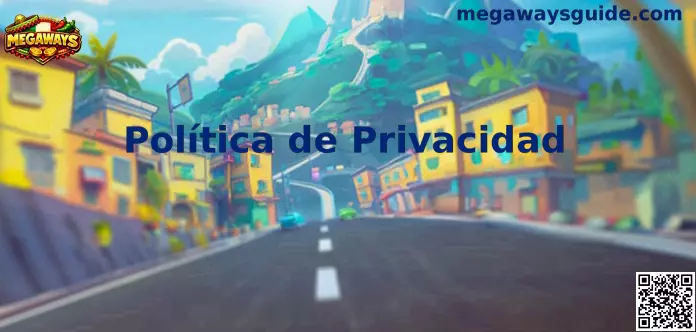 Privacidad y protección de datos de Megaways México